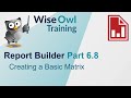 SSRS Report Builder Part 6.8 - Creating a Basic Matrix