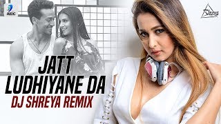 Jatt Ludhiyane Da (Remix) | DJ Shreya | SOTY 2 | Tiger Shroff | Tara Sutaria |  Ananya Panday
