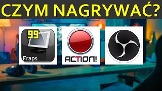 Najlepsze programy do NAGRYWANIA - OBS, Fraps, Action! ✔ - Co wybrać i czym nagrywać [Poradnik]