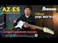 IBANEZ AZ ESSENTIALS ULTIMATE BEGINNER GUITARS Featuring POP WORAVIT