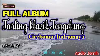 Tarling klasik Tengdung  Cirebonan Indramayu TERPOPULER asyik banget sumpah