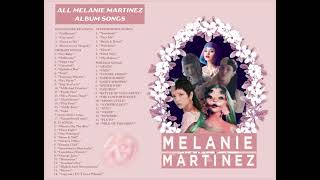 All of melanie martinez’s album songs