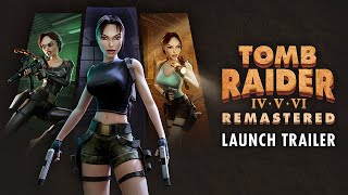 Tomb Raider IV-VI Remastered - Launch Trailer