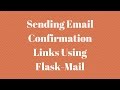 Using Flask-Mail to Send Email Confirmation Links
