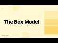 The Box Model