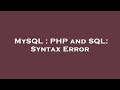 MySQL : PHP and SQL: Syntax Error