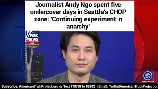 Andy Ngo: My Terrifying 5 Undercover Days in CHOP