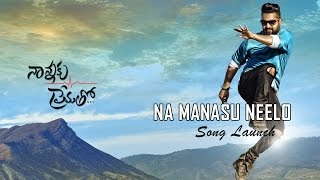 Na Manasu Neelo Song Launch || Nannaku Prematho Audio Launch || Jr Ntr, Rakul Preet, DSP