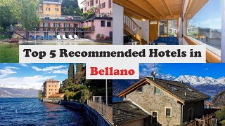 Top 5 Recommended Hotels In Bellano | Best Hotels In Bellano