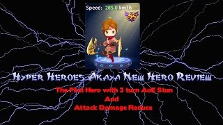 Hyper Heroes Akaya New Hero Review (3 Turn Stun)