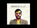 El David Aguilar - El David Aguilar (Álbum Completo) 2014