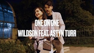 WILDSON feat. ASTYN TURR - ONE ON ONE (LYRICS)