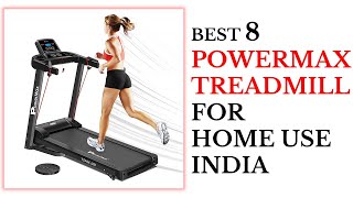 ✅ Best 8 Powermax Treadmill For Home use In India | Best Treadmill Home use In India