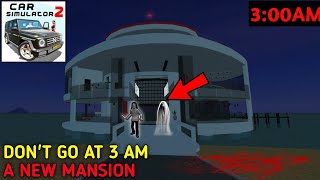 😱DON'T COME 3AM MANSION IN CAR SIMULATOR 2 ANDROID GAME PLAY