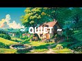 Quiet 🍃 Lofi Keep You Safe 🌼 Deep focus to Study//Work [ Lofi hip hop - Relaxation Music ]