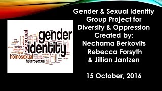 Diversity & Oppression Group Presentation Gender and Sexual Identity.