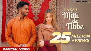 KAKA New - Mitti De Tibbe (Official Video) | Latest Punjabi Songs 2022