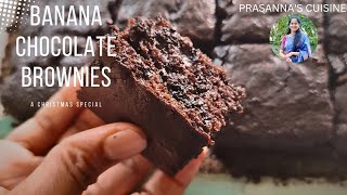 Banana Chocolate Brownies | Eggless | Christmas Special | Prasanna's Cuisine