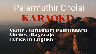 Palarmudhir Cholai ( KARAOKE) Movie - Varusham Padhinaaru/ Music- Ilayaraja/ with English lyrics.