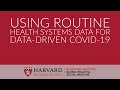 Using Routine Health Systems Data for Data-Driven COVID-19 Response