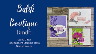 Three Pretty Cards You Can Make with the Batik Boutique Bundle by Stampin’ Up!®