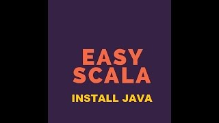 2- Easy Scala Tutorial Setup environment: How to install JAVA