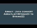 Array : Java convert ArrayList String[]  to String[][]