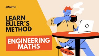 Euler's Method | Numerical Methods | Engineering Mathematics | Module 4 lecture 5