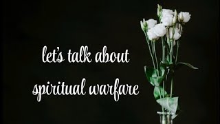 Let's Talk About Spiritual Warfare