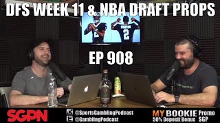 NFL DFS Picks Week 11 & NBA Draft Prop Bets - Sports Gambling Podcast (Ep. 908)