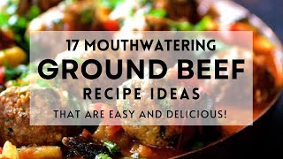 17 Mouthwatering GROUND BEEF Recipe Ideas That Are Easy and Delicious! #sharpaspirant #groundbeef