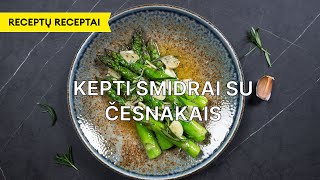 Kepti smidrai su česnakais | Receptų receptai