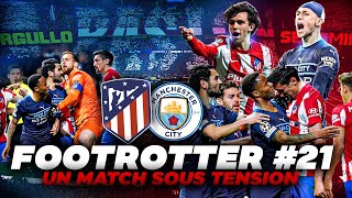 LA PLUS GROSSE AMBIANCE D'ESPAGNE -  VLOG ATLETICO MADRID MANCHESTER CITY - FOOTROTTER #21