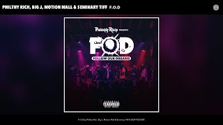 Philthy Rich, Big J, Motion Mall \u0026 $eminary Tiff - F.O.D “Follow Our Dreams” (Official Audio)