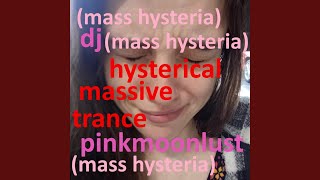 Mass Hysteria