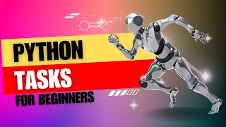 Beginner Python Tasks - Text Output and Keyboard Input