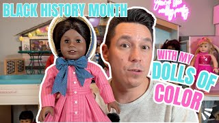 Celebrating Black History Month with My Dolls of Color