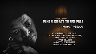 When Great Trees Fall | BY Maya Angelou | Death Poem | Deep Silent Motivation