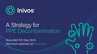 Inivos Webinar: A Strategy for PPE Decontamination