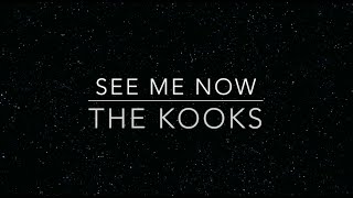 See Me Now // The Kooks