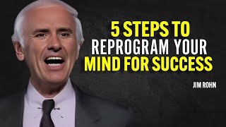 5 Steps to Reprogram Your Mind for Success - Jim Rohn Motivation