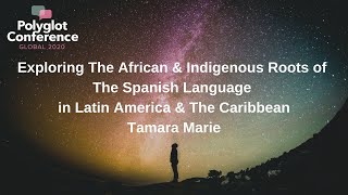 Tamara Marie  - Exploring The African & Indigenous Roots of The Spanish Language