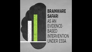 BrainWare SAFARI as an Evidence-Based Intervention under ESSA