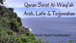 Quran Surat 56. Al-Waqi'ah  -  Arab, Latin & Terjemahan - Syeikh Abdul Fattah Barakat