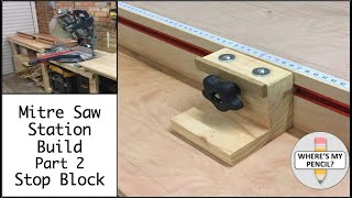 Mitre Saw Station Build - Part 2 - Stop Block