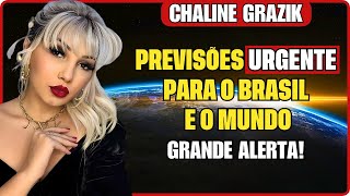 PREVISÕES URGENTE PARA O BRASIL E O MUNDO | GRANDE ALERTA | CHALINE GRAZIK VIDENTE