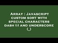 Array : Javascript custom sort with special characters dash (-) and underscore (_)