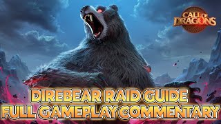 [Raid Guide] Updated! DIREBEAR APPROACHES! Full Mechanics & Gameplay Guide! - #callofdragons