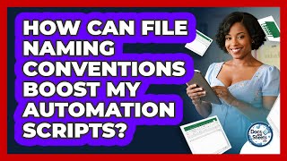 How Can File Naming Conventions Boost My Automation Scripts? - Docs and Sheets Pro