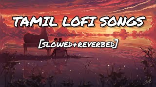 Tamil lofi songs -tamil slowed songs - one 1 hour of tamil lofi -one 1 hour loop song